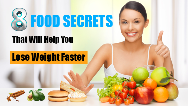 8 Food Secrets that Will Help You Lose Weight Faster