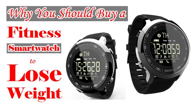 Why You Should Buy a Fitness Smartwatch to Lose Weight
